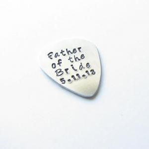 Father Of The Bride Groom Guitar Pick Hand Stamped..